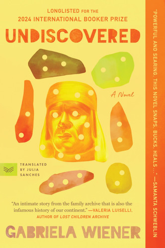 Undiscovered: A Novel book cover by Gabriela Wiener
