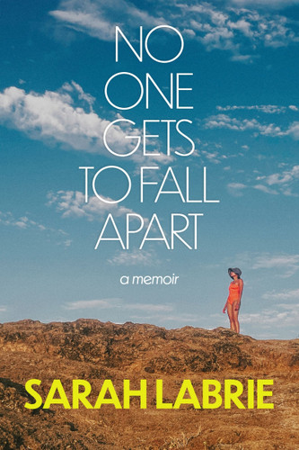 No One Gets to Fall Apart: A Memoir book cover by Sarah LaBrie