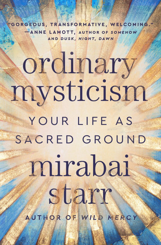 Ordinary Mysticism: Your Life as Sacred Ground book cover by Mirabai Starr