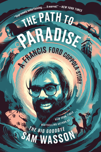 The Path to Paradise: A Francis Ford Coppola Story book cover by Sam Wasson