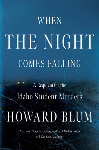 When the Night Comes Falling: A Requiem for the Idaho Student Murders book cover by Howard Blum