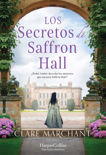Los secretos Saffron Hall (The Secrets of Saffron Hall) [9788491397533]