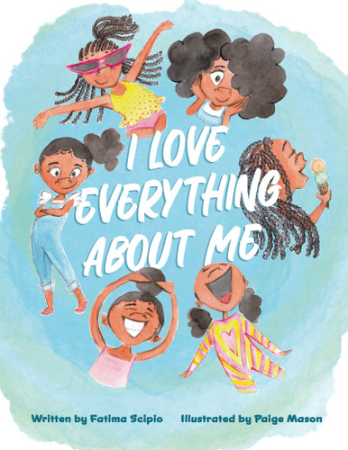 I Love Everything About Me book cover by Fatima Scipio