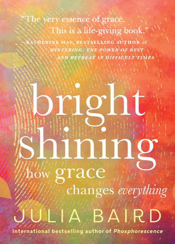 Bright Shining: How Grace Changes Everything [9780063414358]