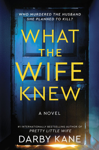 What the Wife Knew: A Novel book cover by Darby Kane