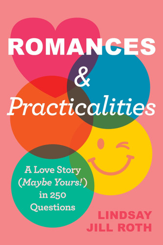 Romances & Practicalities: A Love Story (Maybe Yours!) in 250 Questions [9780063339798]