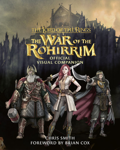 The Lord of the Rings: The War of the Rohirrim Official Visual Companion book cover by Chris Smith