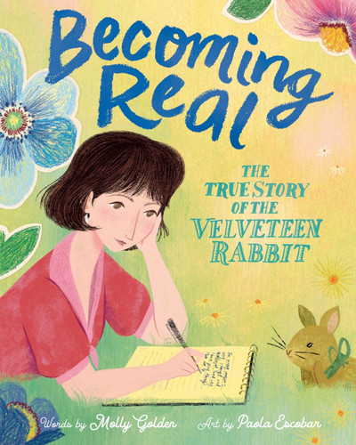 Becoming Real: The True Story of the Velveteen Rabbit book cover by Molly Golden