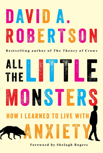 All the Little Monsters: How I Learned to Live with Anxiety book cover by David A. Robertson
