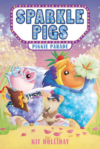 Sparkle Pigs #2: Piggie Parade (Sparkle Pigs #2) book cover by Kit Holliday