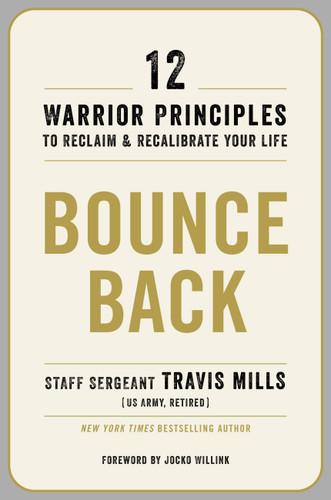 Bounce Back: 12 Warrior Principles to Reclaim and Recalibrate Your Life book cover by Travis Mills