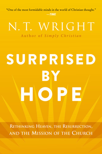 Surprised by Hope: Rethinking Heaven, the Resurrection, and the Mission of the Church book cover by N. T. Wright