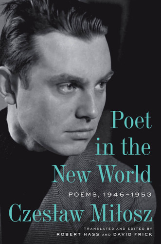 Poet in the New World: Poems, 1946–1953 book cover by Czeslaw Milosz