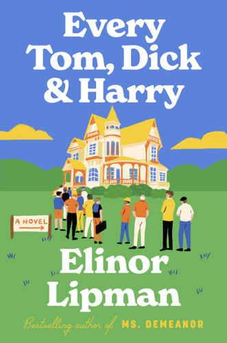 Every Tom, Dick & Harry: A Novel book cover by Elinor Lipman