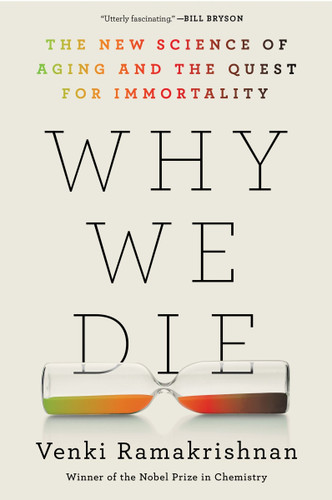 Why We Die: The New Science of Aging and the Quest for Immortality book cover by Venki Ramakrishnan