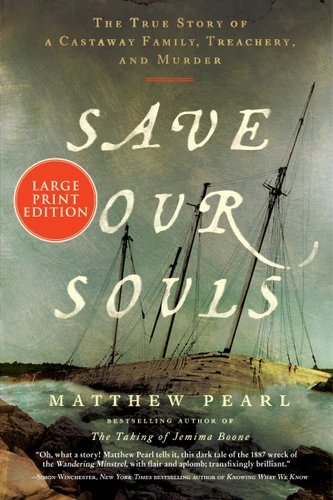 Save Our Souls: The True Story of a Castaway Family, Treachery, and Murder book cover by Matthew Pearl