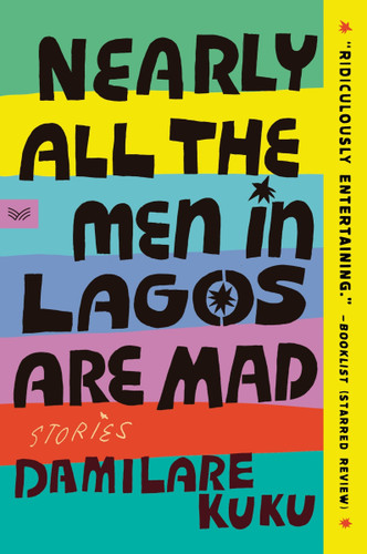 Nearly All the Men in Lagos Are Mad: Stories book cover by Damilare Kuku