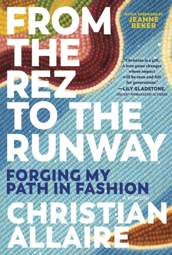 From the Rez to the Runway: Forging My Path in Fashion book cover by Christian Allaire