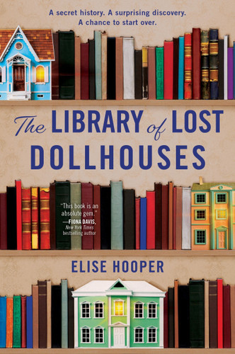 The Library of Lost Dollhouses: A Novel book cover by Elise Hooper