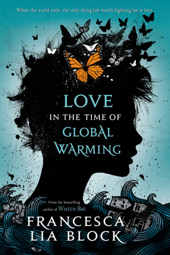 Love in the Time of Global Warming book cover by Francesca Lia Block