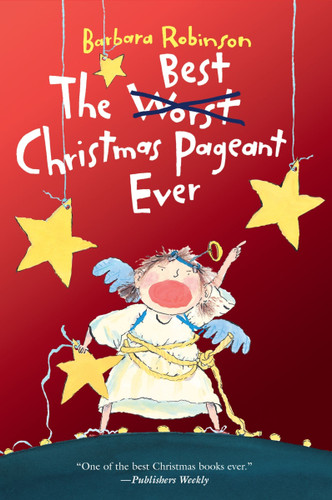 The Best Christmas Pageant Ever: A Christmas Holiday Book for Kids book cover by Barbara Robinson