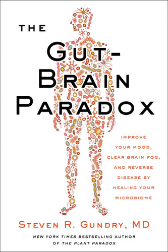 The Gut-Brain Paradox: Improve Your Mood, Clear Brain Fog, and Reverse Disease by Healing Your Microbiome book cover by Steven R. Gundry, MD