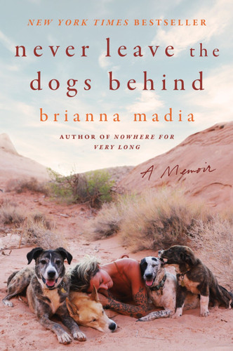 Never Leave the Dogs Behind: A Memoir book cover by Brianna Madia