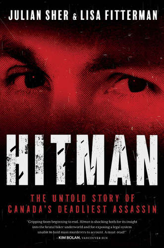 Hitman: The Untold Story of Canada’s Deadliest Assassin book cover by Julian Sher, Lisa Fitterman