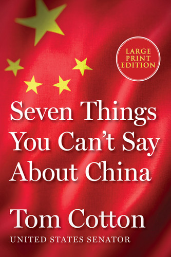 Seven Things You Can't Say About China (Seven Things Series) book cover by Tom Cotton