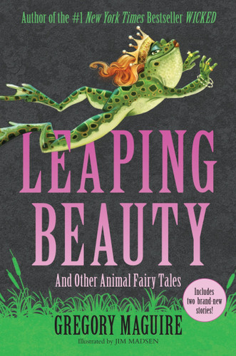 Leaping Beauty: And Other Animal Fairy Tales book cover by Gregory Maguire
