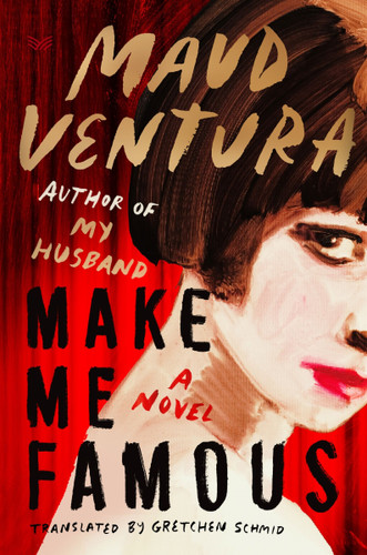 Make Me Famous: A Novel book cover by Maud Ventura