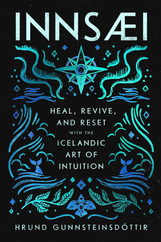InnSaei: Heal, Revive and Reset with the Icelandic Art of Intuition book cover by Hrund Gunnsteinsdottir