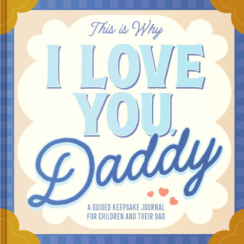 This Is Why I Love You, Daddy: Make Father's Day Special with This Guided Journal for Kids (Father's Day Gifts for Husband, Activity to do with Dad) book cover by Maria S. Barbo