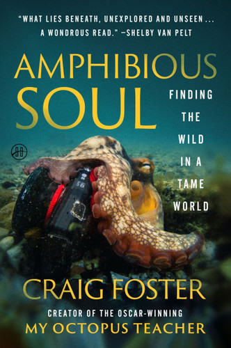 Amphibious Soul: Finding the Wild in a Tame World book cover by Craig Foster