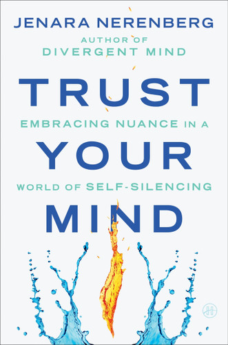 Trust Your Mind: Embracing Nuance in a World of Self-Silencing book cover by Jenara Nerenberg