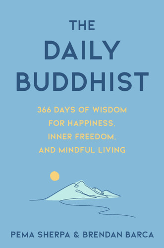 The Daily Buddhist: 366 Days of Wisdom for Happiness, Inner Freedom, and Mindful Living book cover by Pema Sherpa, Brendan Barca