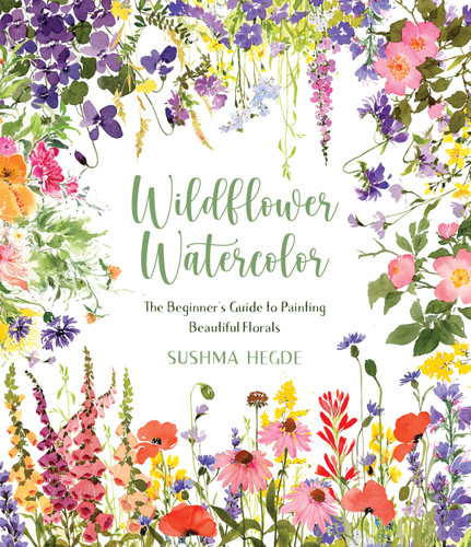 Wildflower Watercolor: The Beginner’s Guide to Painting Beautiful Florals book cover by Sushma Hegde