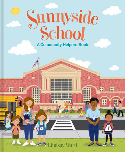 Sunnyside School: A Community Helpers Book book cover by Lindsay Ward