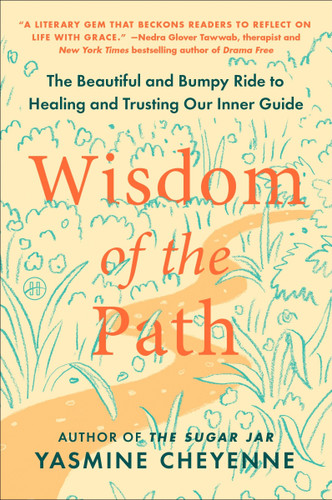 Wisdom of the Path: The Beautiful and Bumpy Ride to Healing and Trusting Our Inner Guide book cover by Yasmine Cheyenne