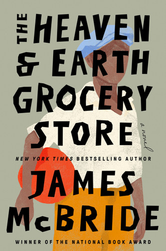 The Heaven & Earth Grocery Store: A Novel book cover by James McBride