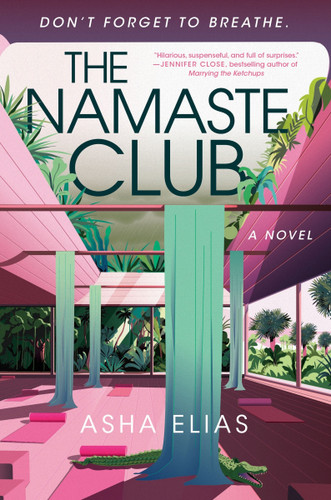 The Namaste Club: A Novel book cover by Asha Elias