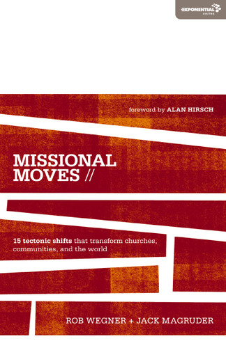 Missional Moves: 15 Tectonic Shifts that Transform Churches, Communities, and the World (Exponential Series) book cover by Rob Wegner, Jack Magruder