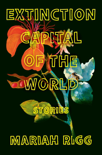 Extinction Capital of the World: Stories book cover by Mariah Rigg