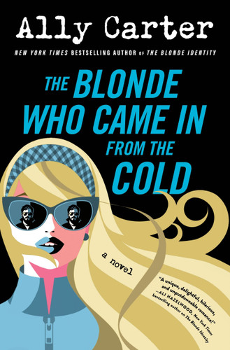 The Blonde Who Came In from the Cold: A Novel book cover by Ally Carter