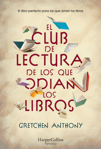 El club de lectura de los que odian los libros: (The Book Haters' Book Club - Spanish Edition) book cover by Gretchen Anthony