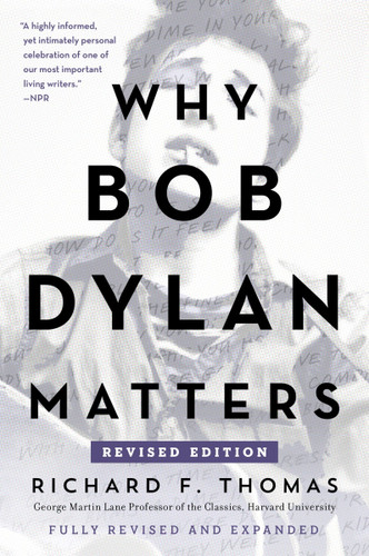 Why Bob Dylan Matters, Revised Edition book cover by Richard F. Thomas