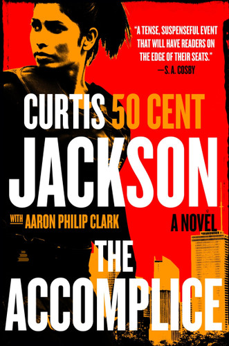 The Accomplice: A Novel (Curtis “50 Cent” Jackson Presents #1) [9780063312913]