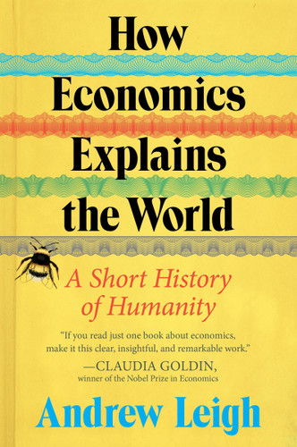 How Economics Explains the World: A Short History of Humanity book cover by Andrew Leigh