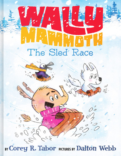 Wally Mammoth: The Sled Race (Wally Mammoth #1) book cover by Corey R. Tabor