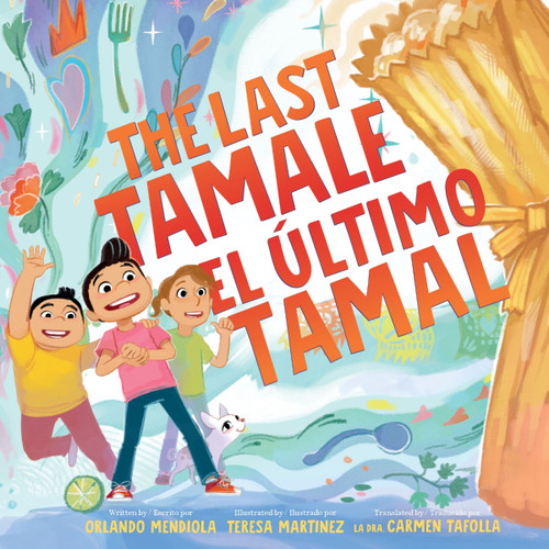 The Last Tamale/El último tamal book cover by Orlando Mendiola